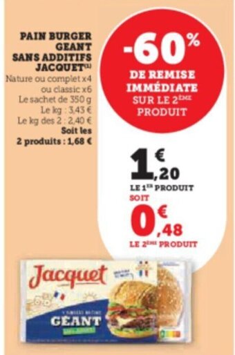 Super U PAIN BURGER GEANT SANS ADDITIFS JACQUET offre