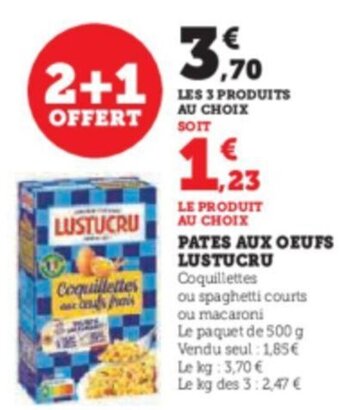 Super U PATES AUX OEUFS LUSTUCRU offre