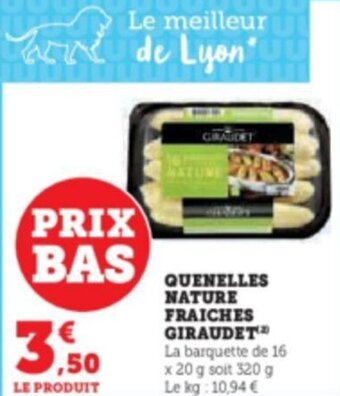 Super U QUENELLES NATURE FRAICHES GIRAUDET offre