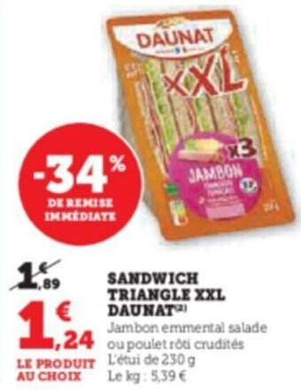 Super U SANDWICH TRIANGLE XXL DAUNAT offre