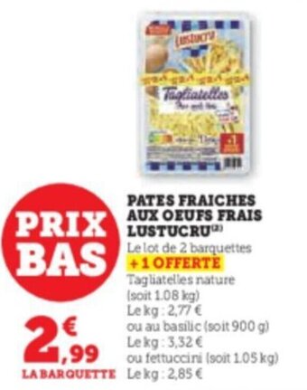 Super U PATES FRAICHES AUX OEUFS FRAIS LUSTUCRU offre