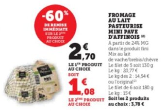 Super U FROMAGE AU LAIT PASTEURISE MINI PAVE D'AFFINOIS offre