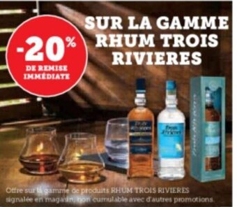 Super U SUR LA GAMME RHUM TROIS RIVIERES offre