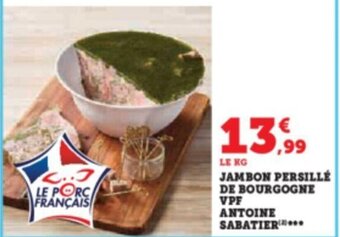 Super U JAMBON PERSILLÉ DE BOURGOGNE VPF ANTOINE SABATIER offre