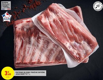 Intermarché POITRINE DE PORC FRAÎCHE ENTIÈRE JEAN ROZÉ offre
