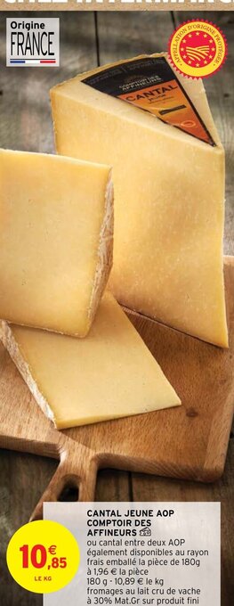 Intermarché CANTAL JEUNE AOP COMPTOIR DES AFFINEURS offre