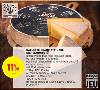 Intermarché RACLETTE GRAND AFFINAGE RICHESMONTS offre