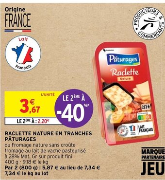 Intermarché RACLETTE NATURE EN TRANCHES PÂTURAGES offre