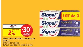 Intermarché DENTIFRICE INTÉGRAL 8 COMPLET SIGNAL offre