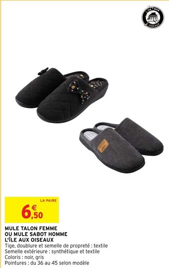 Intermarché MULE TALON FEMME OU MULE SABOT HOMME L'ÎLE AUX OISEAUX offre