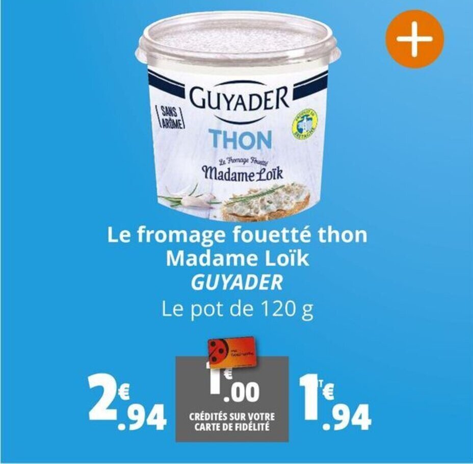 Promo Le fromage fouetté thon Madame Loïk GUYADER chez Coccinelle Express