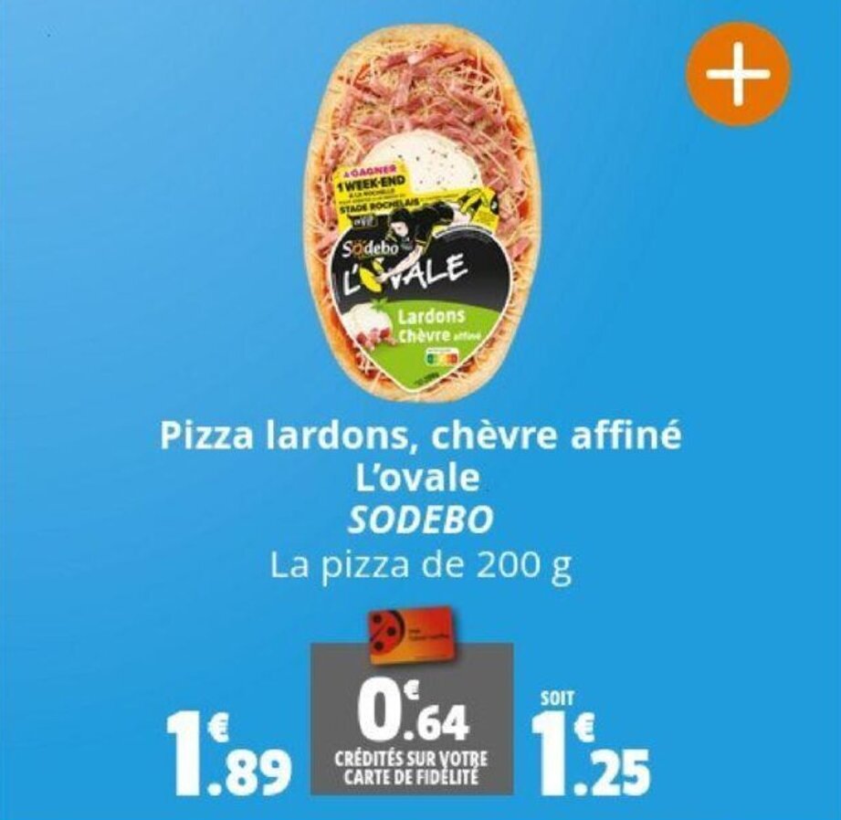 Promo Pizza lardons, chèvre affiné L'ovale SODEBO chez Coccinelle
