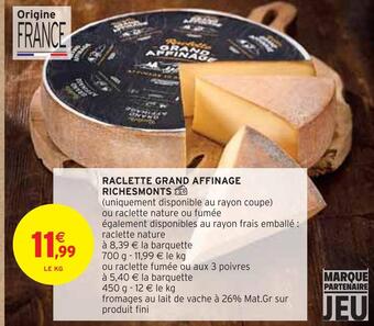 Intermarché Richesmonts raclette grand affinage offre