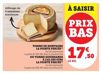 Hyper U TOMME DE MONTAGNE LA POINTE PERCÉE offre