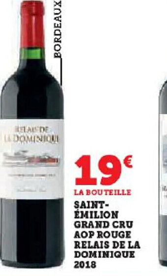 Hyper U LA BOUTEILLE SAINT-ÉMILION GRAND CRU AOP ROUGE RELAIS DE LA DOMINIQUE offre