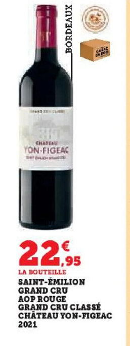 Hyper U SAINT-ÉMILION GRAND CRU AOP ROUGE GRAND CRU CLASSÉ CHÂTEAU YON-FIGEAC 2021 offre