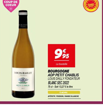 Netto BOURGOGNE AOP PETIT CHABLIS LOUIS DAILLY FONDATEUR BLANC SEC 2022 offre