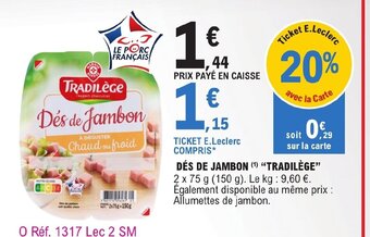 E.Leclerc DÉS DE JAMBON TRADILÈGE offre