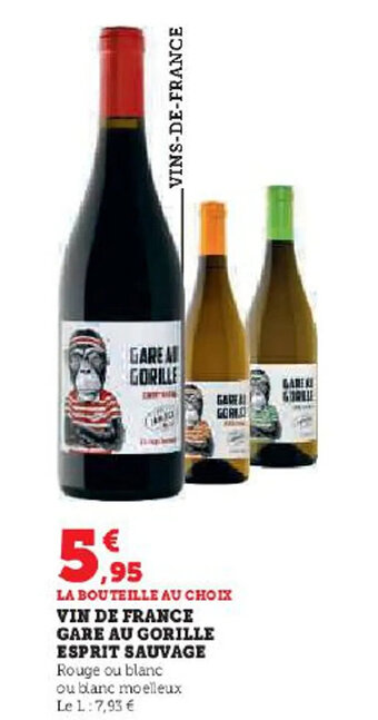 Hyper U VIN DE FRANCE GARE AU GORILLE ESPRIT SAUVAGE Rouge ou blanc ou blanc moelleux Le 1: 7,93 € offre