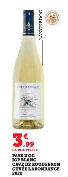 Hyper U PAYS D'OC IGP BLANC CAVE DE ROQUEBRUN CUVÉE L'ABONDANCE 2022 offre
