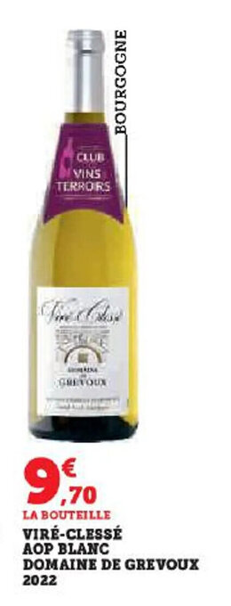 Hyper U VIRÉ-CLESSÉ AOP BLANC DOMAINE DE GREVOUX 2022 offre
