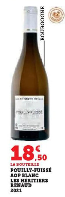 Hyper U POUILLY-FUISSÉ AOP BLANC LES HÉRITIERS RENAUD 2021 offre