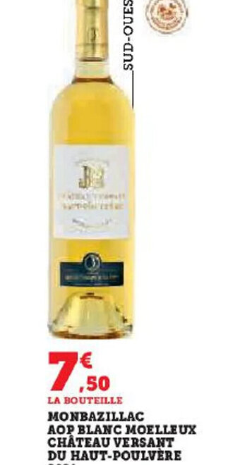 Hyper U MONBAZILLAC AOP BLANC MOELLEUX CHÂTEAU VERSANT DU HAUT-POULVERE 2021 offre