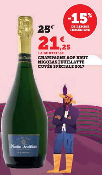 Hyper U CHAMPAGNE AOP BRUT NICOLAS FEUILLATTE CUVÉE SPÉCIALE 2017 offre
