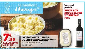 Super U Julhes uniplaneze aligot ou truffade offre