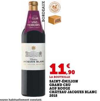 U Express Château jacques blanc saint-émilion grand cru aop rouge 2018 offre