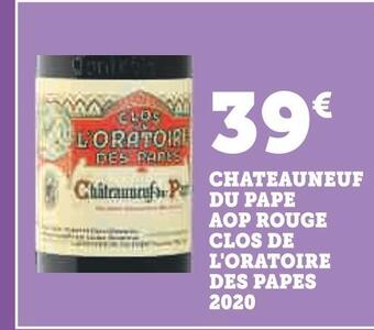 Super U Clos de l'oratoire des papes chateauneuf du pape aop rouge 2020 offre