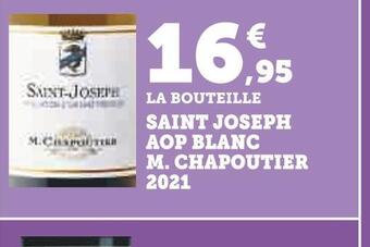 Super U M. chapoutier saint joseph aop blanc 2021 offre