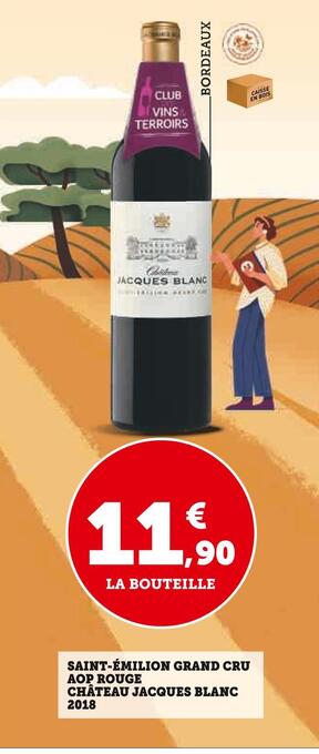 Super U Château jacques blanc saint-émilion grand cru aop rouge 2018 offre