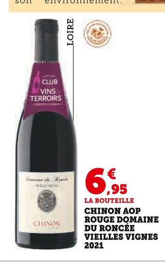 Super U Domaine du roncée chinon aop rouge vieilles vignes 2021 offre