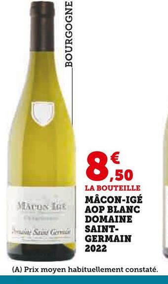 Super U Domaine saint-germain mâcon-igé aop blanc 2022 offre