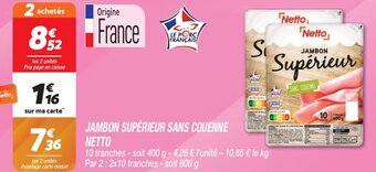 Netto JAMBON SUPÉRIEUR SANS COUENNE offre