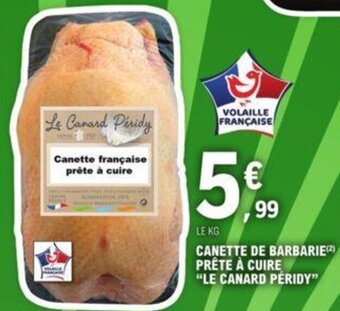 E.Leclerc CANETTE DE BARBARIE (2) PRÊTE À CUIRE "LE CANARD PÉRIDY" offre