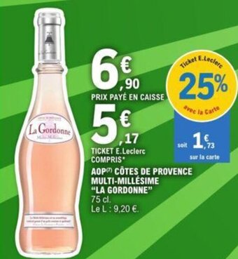 E.Leclerc AOP CÔTES DE PROVENCE MULTI-MILLÉSIME "LA GORDONNE" offre