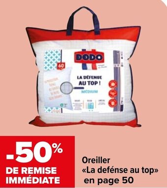 Carrefour Market Oreiller «La defénse au top>> en page 50 offre