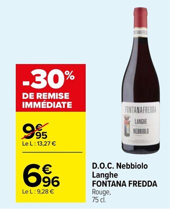Carrefour Market D.O.C. Nebbiolo Langhe FONTANA FREDDA Rouge, 75 cl. offre