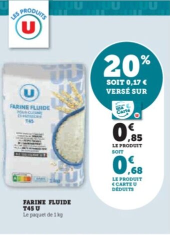 Hyper U FARINE FLUIDE T45 U offre