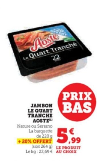 Hyper U JAMBON LE QUART TRANCHE AOSTE offre