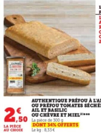 Hyper U AUTHENTIQUE PRÉFOU À L'AIL OU PRÉFOU TOMATES SÉCHÉES, AIL ET BASILIC OU CHÈVRE ET MIEL offre