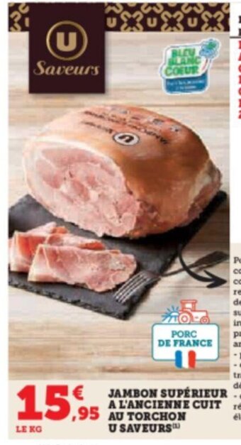Hyper U JAMBON SUPÉRIEUR A L'ANCIENNE CUIT AU TORCHON U SAVEURS offre