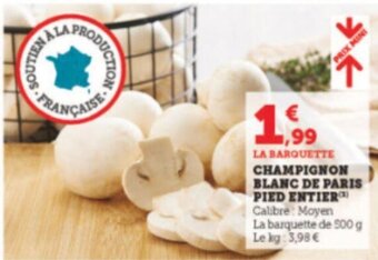 Hyper U CHAMPIGNON BLANC DE PARIS PIED ENTIER offre