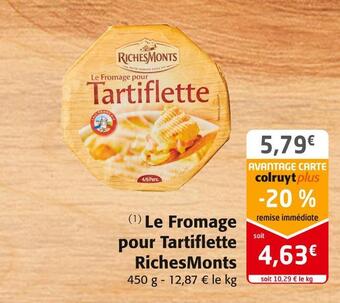 Colruyt Richesmonts le fromage pour tartiflette offre