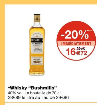 Monoprix Bushmills whisky offre