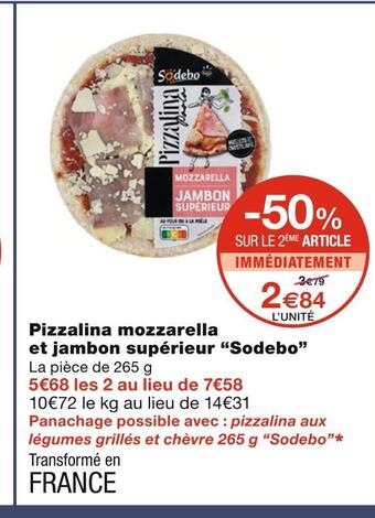 Monoprix Sodebo pizzalina mozzarella et jambon supérieur offre