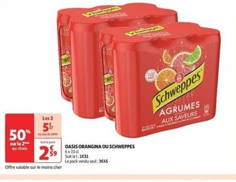 OASIS ORANGINA OU SCHWEPPEs
