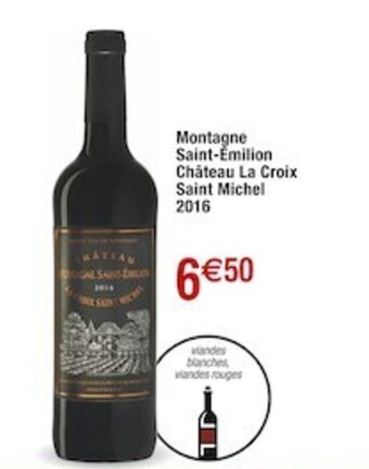 Cora x Carrefour Montagne Saint-Emilion Château La Croix Saint Michel 2016 offre